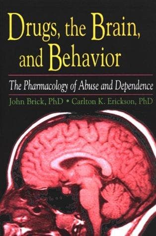 Cover of Drugs, the brain, and behavior by John Brick