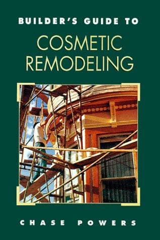 Cover of Builder's guide to cosmetic remodeling by Chase M. Powers