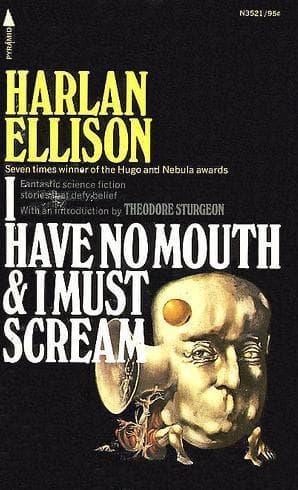 Cover of I Have No Mouth & I Must Scream by Harlan Ellison