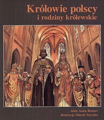 Cover of Królowie polscy i rodziny królewskie by Anna Rosner