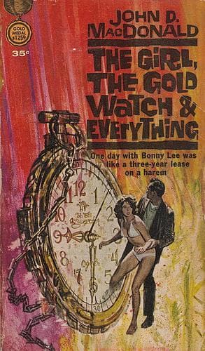 Cover of The Girl, the Gold Watch and Everything by John D. MacDonald