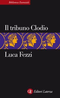 Cover of Il tribuno Clodio by Luca Fezzi