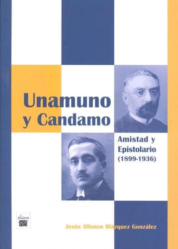 Cover of Unamuno Candamo Unamuno y Candamo. Amistad y epistolario (1899-1936) by Blazquez Gonzalez, Jesus Alfonso