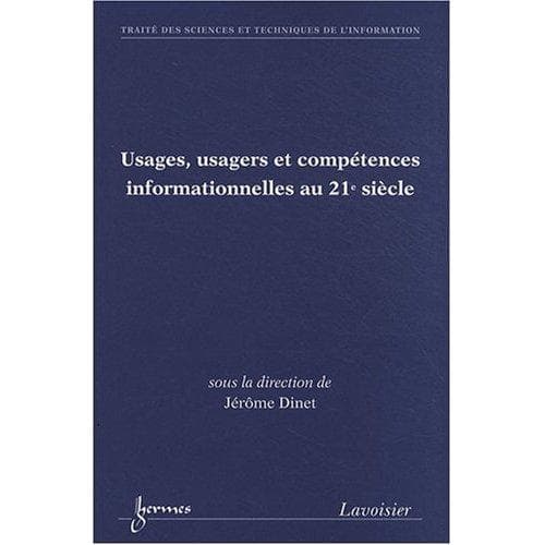Cover of Usages, usagers et compétences informationnelles au 21e siècle by Dinet, Jerôme