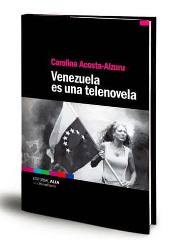 Cover of Venezuela es una telenovela by Carolina Acosta-Alzuru