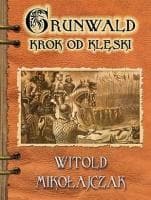 Cover of Grunwald 1410 by Witold Mikołajczak