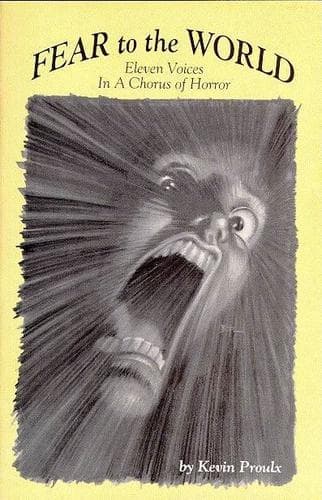 Cover of Fear to the World by Kevin E. Proulx