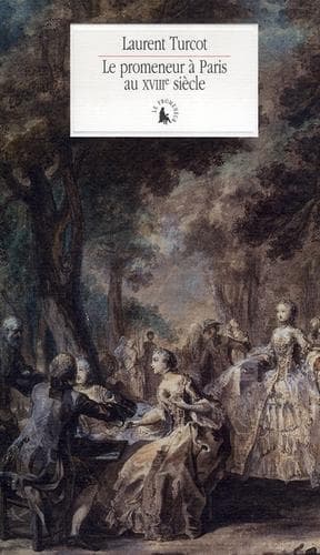 Cover of Le promeneur à Paris au XVIIIe siècle by Laurent Turcot