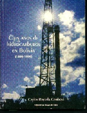 Cover of Cién años de hidrocarburos en Bolivia (1896-1996) by Carlos Royuela Comboni