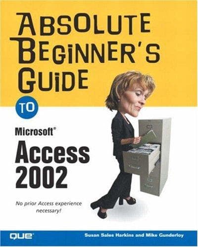 Cover of Absolute beginners guide to Microsoft Access 2002 by Susan Sales Harkins