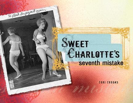 Cover of Sweet Charlotte's Seventh Mistake by Cori Crooks