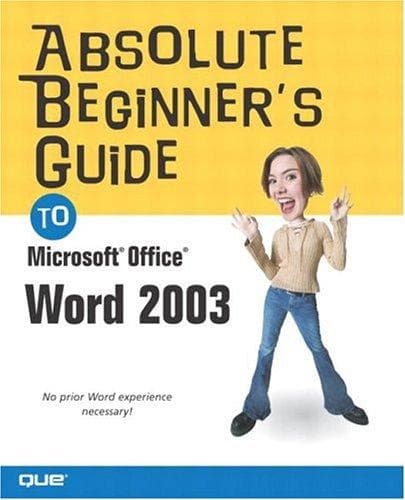 Cover of Absolute beginner's guide to Microsoft Office Word 2003 by Laura Acklen