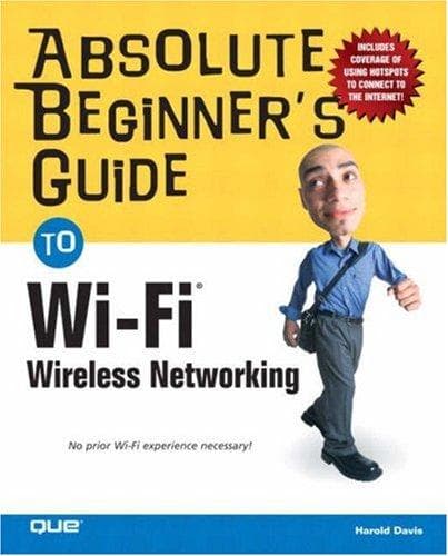 Cover of Absolute Beginner's Guide to Wi-Fi Wireless Networking (Absolute Beginner's Guide) by Harold Davis