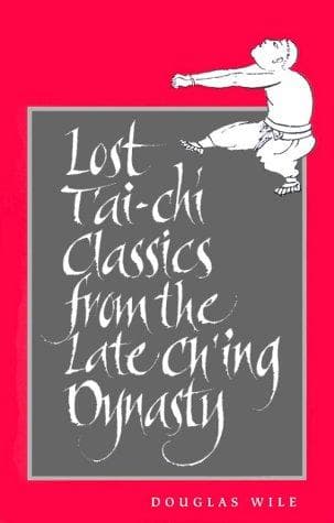 Cover of Lost tʻai-chi classics from the late Chʻing dynasty by Douglas Wile