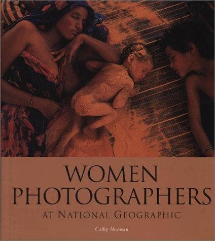 Cover of Women Photographers at National Geographic by Cathy Newman