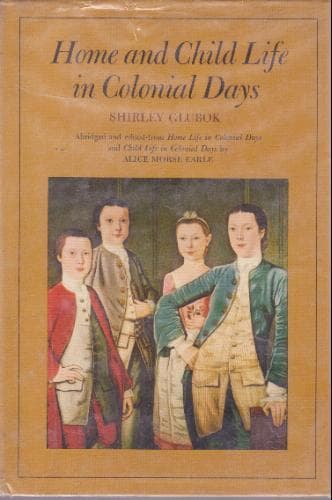 Cover of Home and Child life in colonial days by Alice Morse Earle