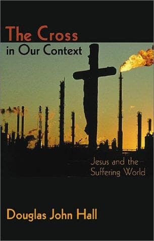 Cover of The cross in our context by Douglas John Hall
