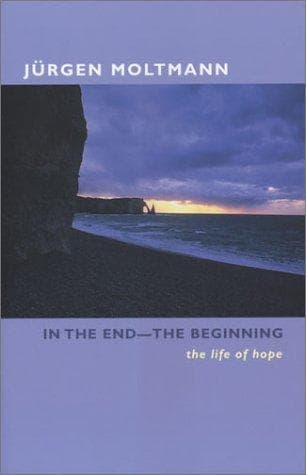 Cover of In the end, the beginning by Jürgen Moltmann