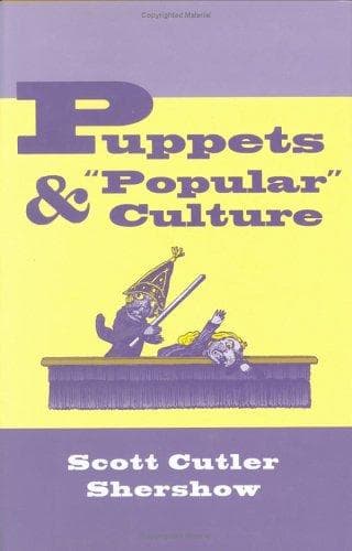 Cover of Puppets and "popular" culture by Scott Cutler Shershow