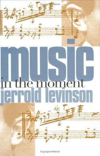 Cover of Music in the Moment by Jerrold Levinson