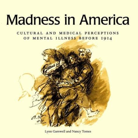 Cover of Madness in America by Lynn Gamwell