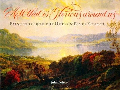 Cover of All that is glorious around us by John Paul Driscoll