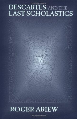 Cover of Descartes and the last scholastics by Roger Ariew