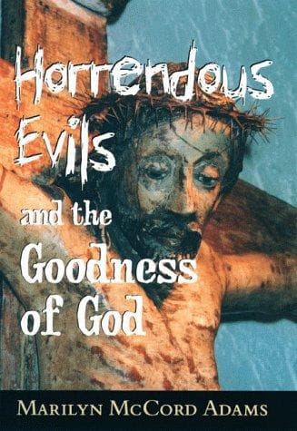 Cover of Horrendous evils and the goodness of God by Marilyn McCord Adams