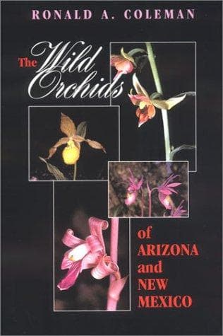 Cover of The Wild Orchids of Arizona and New Mexico (Comstock Books) by Ronald A. Coleman