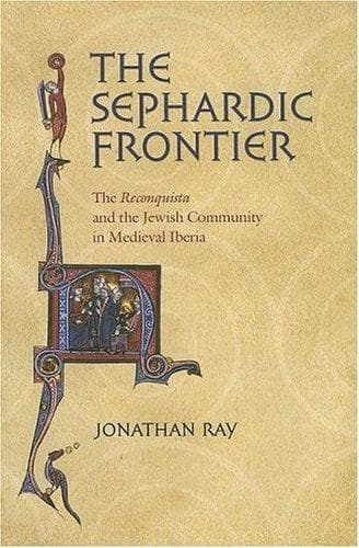 Cover of The Sephardic frontier by Jonathan Ray