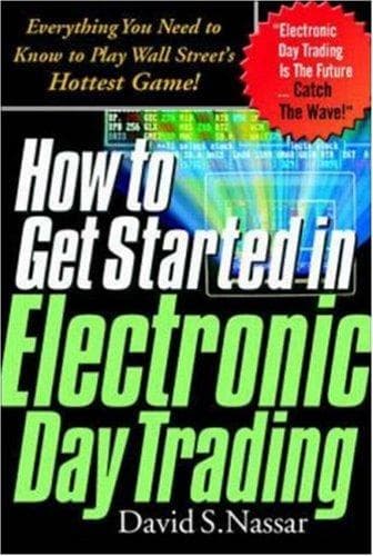 Cover of How to Get Started in Electronic Day Trading by David S. Nassar