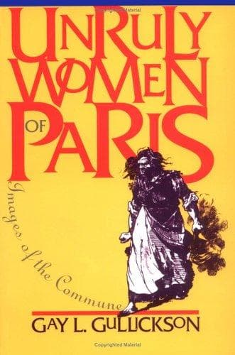 Cover of Unruly women of Paris by Gay L. Gullickson