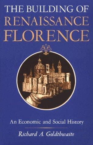 Cover of The Building of Renaissance Florence by Richard A. Goldthwaite