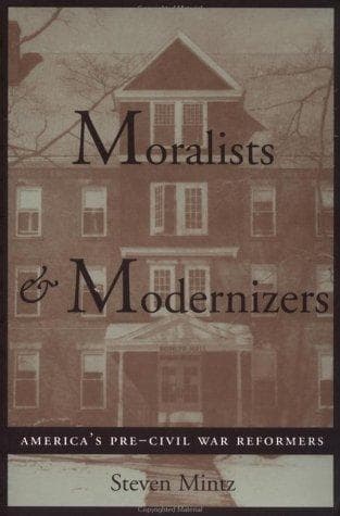Cover of Moralists and modernizers by Steven Mintz