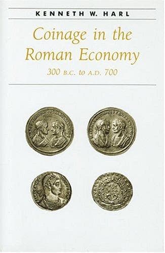 Cover of Coinage in the Roman economy, 300 B.C. to A.D. 700 by Kenneth W. Harl