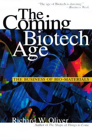 Cover of The Coming Biotech Age by Richard W. Oliver