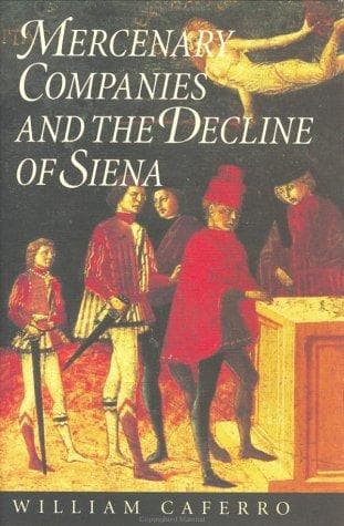Cover of Mercenary companies and the decline of Siena by William Caferro