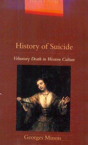 Cover of History of Suicide by Georges Minois
