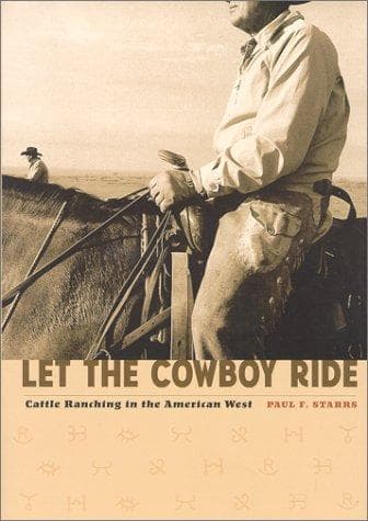 Cover of Let the Cowboy Ride by Paul F. Starrs
