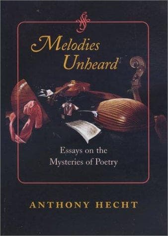 Cover of Melodies unheard by Anthony Hecht