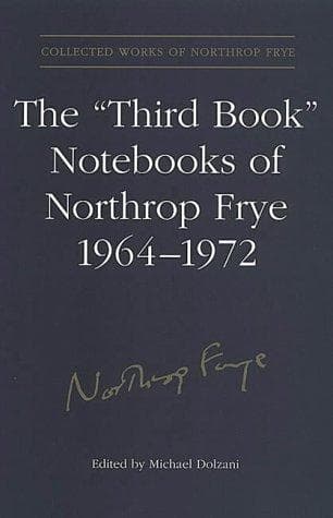 Cover of The "third book" notebooks of Northrop Frye, 1964-1972 by Northrop Frye
