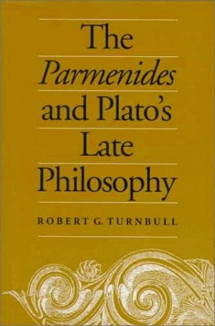 Cover of The Parmenides and Plato's late philosophy by Robert G. Turnbull