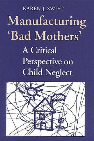 Cover of Manufacturing "bad mothers" by Karen Swift
