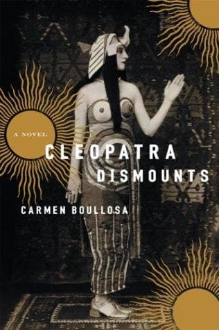 Cover of Cleopatra Dismounts by Carmen Boullosa