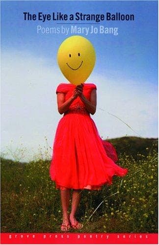 Cover of The Eye Like a Strange Balloon by Mary Jo Bang