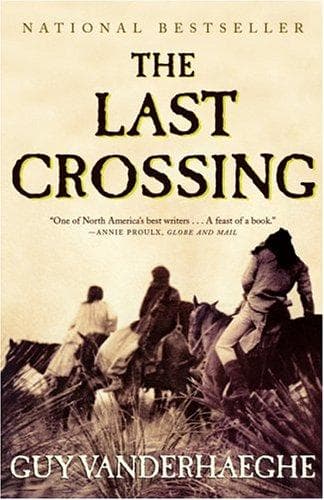 Cover of The Last Crossing by Guy Vanderhaeghe