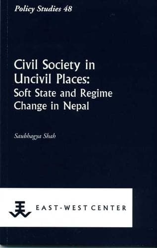 Cover of Civil society in uncivil places by Saubhagya Shah
