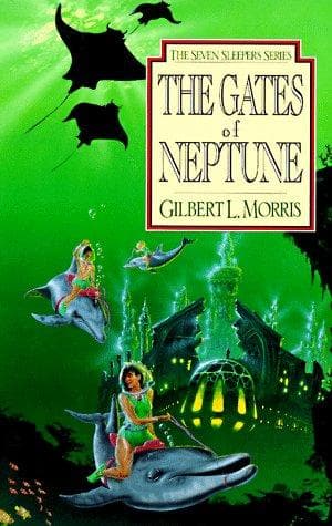 Cover of The Gates of Neptune (The Seven Sleepers #2) by Gilbert Morris