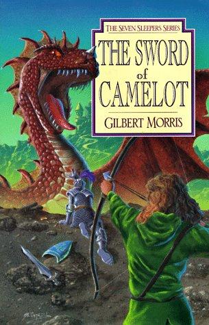 Cover of The Sword of Camelot (The Seven Sleepers #3) by Gilbert Morris