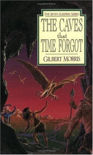Cover of The Caves That Time Forgot (The Seven Sleepers #4) by Gilbert Morris